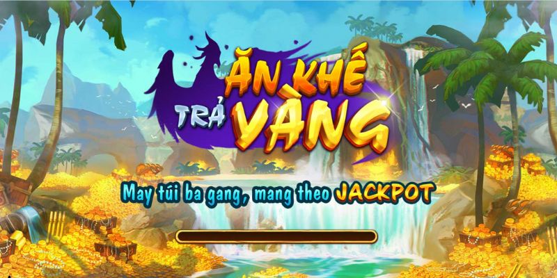 Tham gia trải nghiệm tựa game Ăn Khế Trả Vàng hấp dẫn tại Lode88